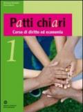 Patti chiari. Corso di diritto ed economia. Per le Scuole superiori: 1