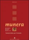 Munera. Versioni latine per il triennio. Per i Licei e gli Ist. magistrali