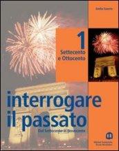 Interrogare il passato. Per le Scuole superiori vol.1