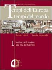 Tempi dell'Europa tempi del mondo. Per le Scuole superiori: 1