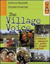 The Village Voice. Documenti e immagini dai paesi di lingua inglese. Per la Scuola media