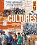 Cultures. Connecting the world through english. Per le Scuole superiori