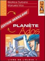 Planète Ados. Édition modulaire. Cahier d'exercices. Per la Scuola media