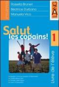 Salut, les copains! Livre de l'élève. Con livret d'orientation. Per la Scuola media. Con CD: 1