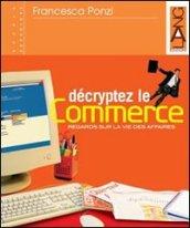 Décryptez le commerce. Per il triennio