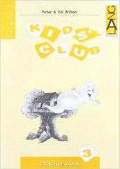 Kids' Club. Practice Book. Per la 3ª classe elementare