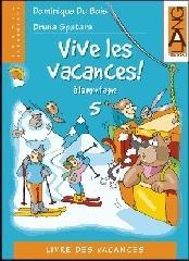 Vive les vacances! Livre des vacances con audiocassetta. Per la 3ª classe elementare