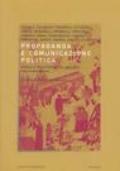 Propaganda e comunicazione politica. Storia e trasformazioni nell'età contemporanea
