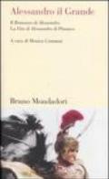 Alessandro il Grande. Il «Romanzo di Alessandro» e la «Vita di Alessandro» di Plutarco