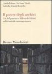 Il potere degli archivi. Usi del passato e difesa dei diritti nella società contemporanea