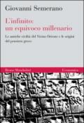 L'infinito: un equivoco millenario. Le antiche civiltà del Vicino Oriente e le origini del pensiero greco