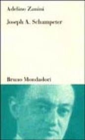 Joseph A. Schumpeter. Teoria dello sviluppo e capitalismo