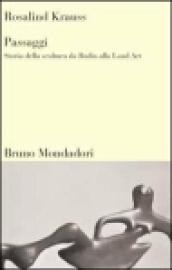 Passaggi. Storia della scultura da Rodin alla Land Art