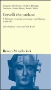 Cervelli che parlano. Il dibattito su mente, coscienza e intelligenza artificiali