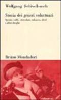 Storia dei generi voluttuari. Spezie, caffè, cioccolato, tabacco, alcol e altre droghe