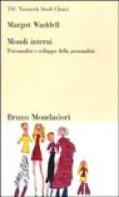Mondi interni. Psicoanalisi e sviluppo della personalità