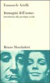 Immagini dell'uomo. Introduzione alla psicologia sociale