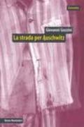 Strada per Auschwitz. Documenti e interpretazioni sullo sterminio nazista (La)