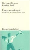 Il mercato dei sogni. Introduzione alle comunicazioni di massa