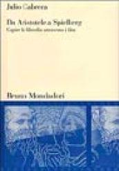 Da Aristotele a Spielberg. Capire la filosofia attraverso i film