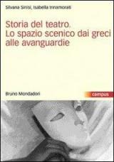Storia del teatro. Lo spazio scenico dai greci alle avanguardie