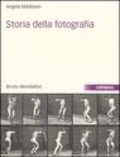 Storia della fotografia. Ediz. illustrata