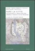 Fare la città. Salvaguardia e manutenzione urbana a Venezia in età moderna