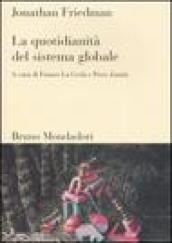 La quotidianità del sistema globale