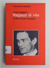 Come leggere RAGAZZI DI VITA di Pier Paolo Pasolini