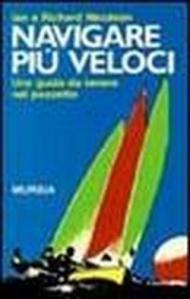 Navigare più veloci. Una guida da tenere nel pozzetto