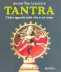 Tantra. L'altro sguardo sulla vita e sul sesso