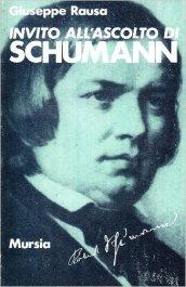Invito all'ascolto di Robert Schumann
