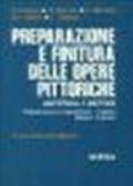 Materiali per la pittura. Preparazione e finitura delle opere pittoriche. Materiali e metodi. Preparazione e imprimiture, leganti, vernici, cornici