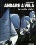 Andare a vela. Le tecniche migliori