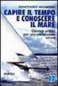 Capire il tempo e conoscere il mare. Consigli pratici per una navigazione sicura