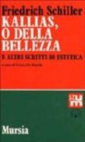 Kallias, o della bellezza, e altri scritti di estetica