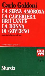 La serva amorosa-La cameriera brillante-La donna di governo