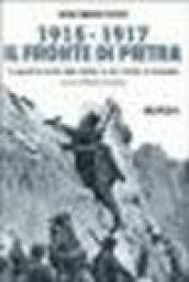 1915-1917: il fronte di pietra. La guerra sulle Alpi Giulie e dal Carso al Grappa