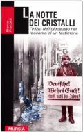 La notte dei cristalli. L'inizio dell'olocausto nel racconto di un testimone oculare (dal 9 al 10 novembre 1938)