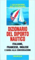 Dizionario del diporto nautico e guida alla conversazione italiano-francese-inglese