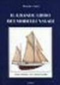 Il grande libro dei modelli navali. Enciclopedia del modellismo navale