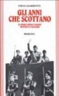 Gli anni che scottano. Il primo lungo viaggio dentro il fascismo