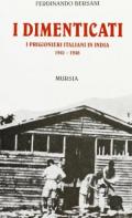 I dimenticati. I prigionieri italiani in India (1941-1946)