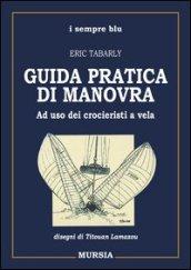 Guida pratica di manovra. Ad uso dei croceristi a vela