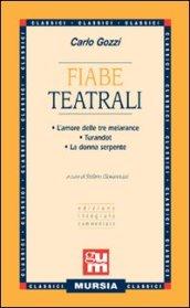 Fiabe teatrali: L'amore delle tre melarance-Turandot-La donna serpente