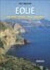 Eolie. Natura, storia, arte, turismo