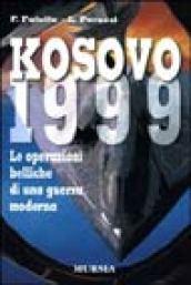 Kosovo 1999. Le operazioni belliche di una guerra moderna