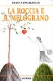 La roccia e il melograno