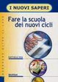 Fare la scuola dei nuovi cicli