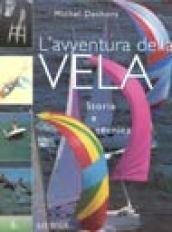 L'avventura della vela. Storia e tecnica